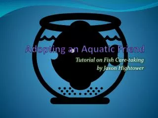 Adopting an Aquatic Friend