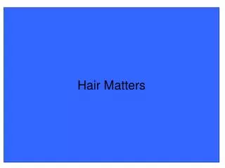 Hair Matters