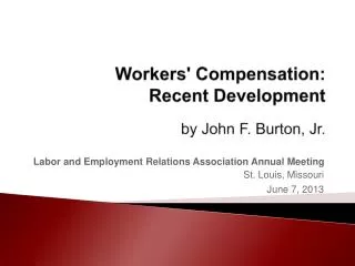 Workers ' Compensation: Recent Development by John F. Burton, Jr.