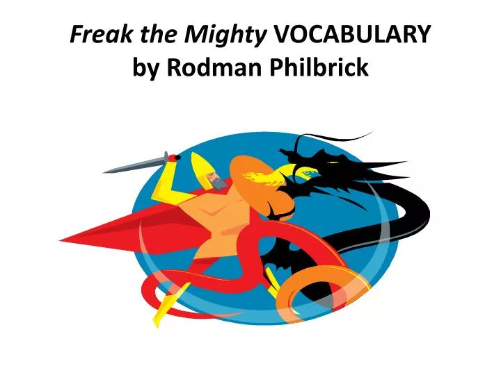 freak the mighty vocabulary by rodman philbrick