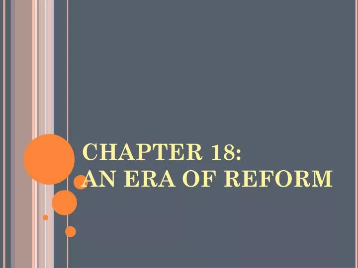 chapter 18 an era of reform