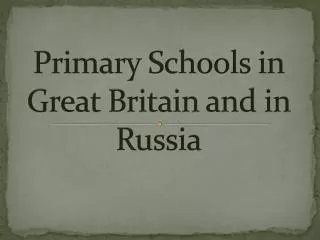 Primary Schools in Great Britain and in Russia