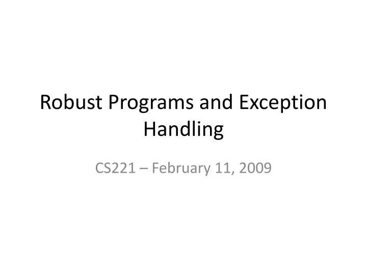 robust programs and exception handling