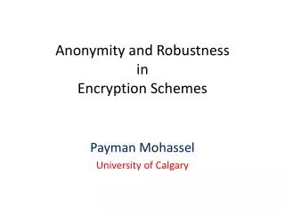 Anonymity and Robustness in Encryption Schemes