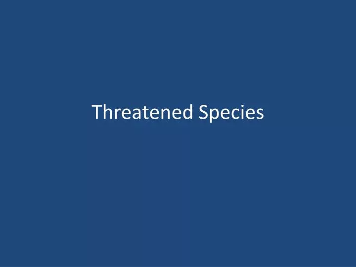 threatened species