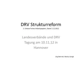 DRV Strukturreform 1. Entwurf eines Arbeitspapiers, Stand 1.12.2012