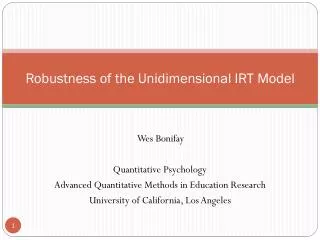 Robustness of the Unidimensional IRT Model