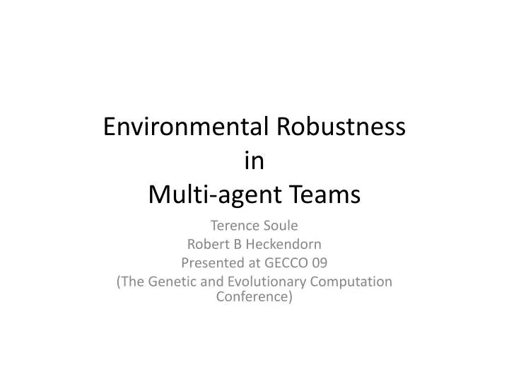 environmental robustness in multi agent teams