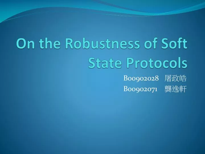 on the robustness of soft state protocols