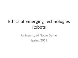 Ethics of Emerging Technologies Robots