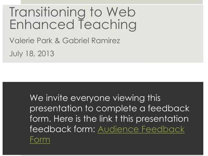 transitioning to web enhanced teaching valerie park gabriel ramirez july 18 2013