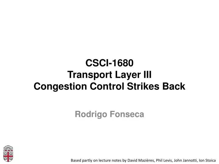 csci 1680 transport layer iii congestion control strikes back