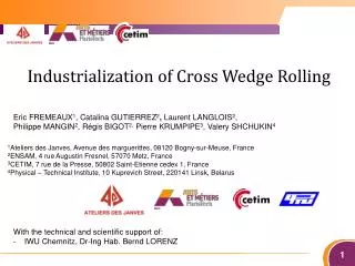 Industrialization of Cross Wedge Rolling