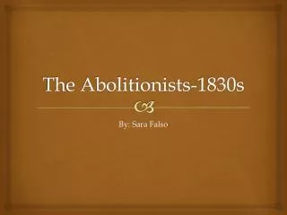 The Abolitionists-1830s