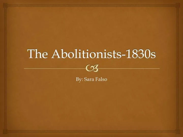 the abolitionists 1830s