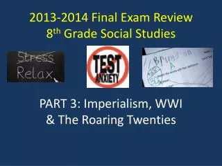 2013-2014 Final Exam Review 8 th Grade Social Studies