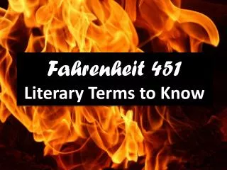 Fahrenheit 451 Literary Terms to Know