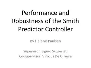 Performance and Robustness of the Smith Predictor Controller