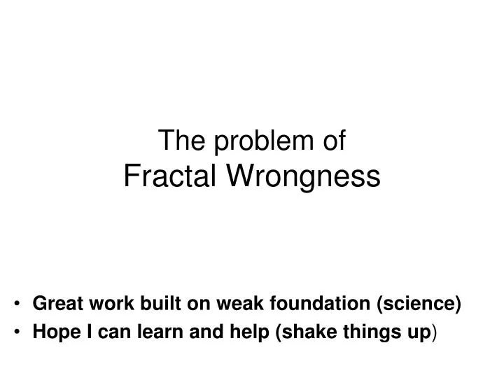 the problem of fractal wrongness