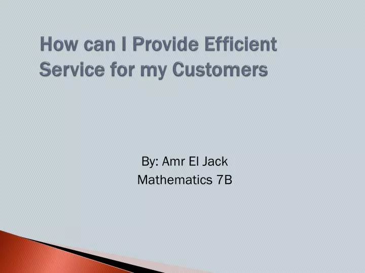 how can i provide efficient service for my customers
