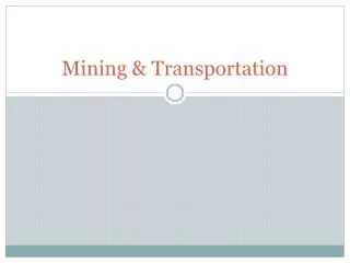 Mining &amp; Transportation