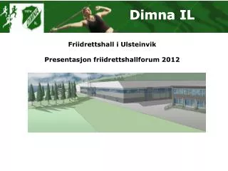 Friidrettshall i Ulsteinvik Presentasjon friidrettshallforum 2012