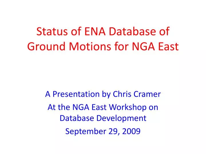 status of ena database of ground motions for nga east