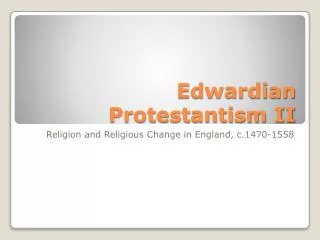 Edwardian Protestantism II