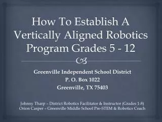How To Establish A Vertically Aligned Robotics Program Grades 5 - 12