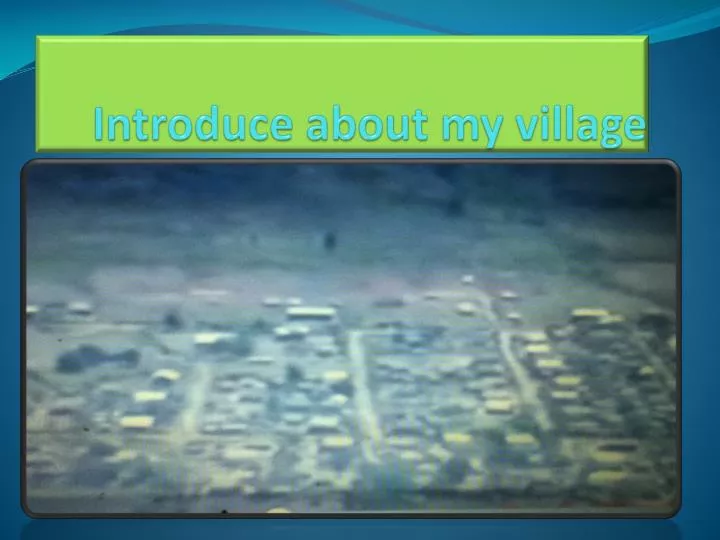 introduce about my village