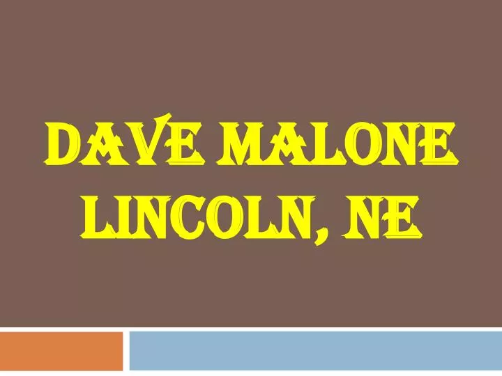 dave malone lincoln ne