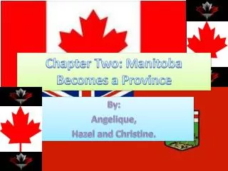 Chapter Two: Manitoba Becomes a Province