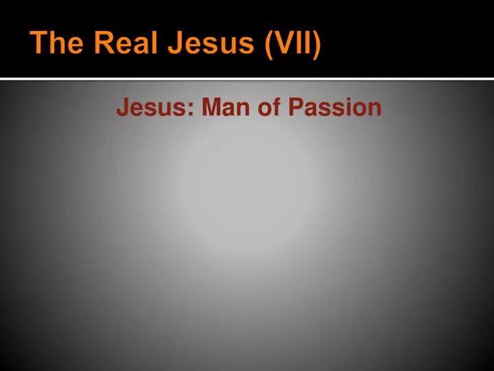 the real jesus vii