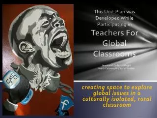 This Unit Plan was Developed While Participating in Teachers For Global Classrooms