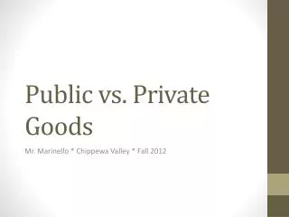 Public vs. Private Goods