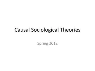 Causal Sociological Theories