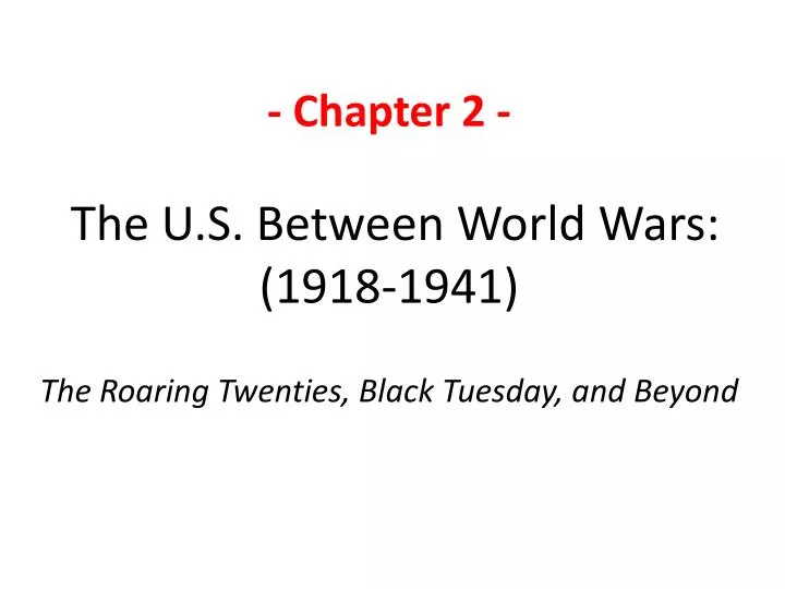 chapter 2 the u s between world wars 1918 1941 the roaring twenties black tuesday and beyond