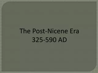 The Post-Nicene Era 325-590 AD