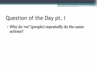 Question of the Day pt. I