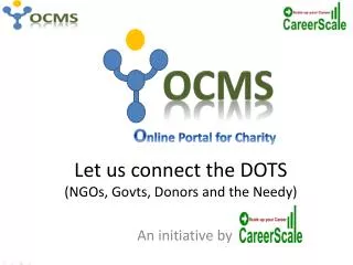 Let us connect the DOTS (NGOs, Govts , Donors and the Needy)