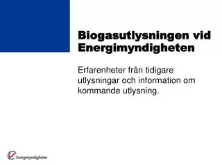 Biogasutlysningen vid Energimyndigheten