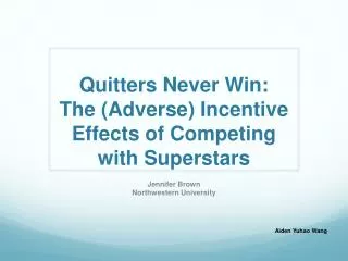 Quitters Never Win: The (Adverse) Incentive Effects of Competing with Superstars