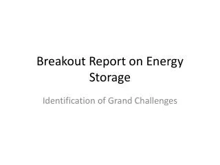 Breakout Report on Energy Storage