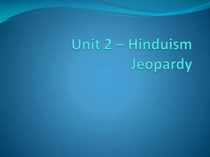 unit 2 hinduism jeopardy