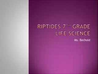 Riptides 7 th Grade Life science