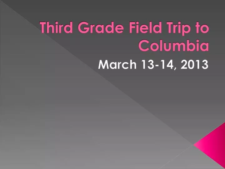 third grade field trip to columbia