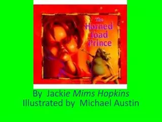 By Jacki e Mims Hopkins Illustrated by Michael Austin