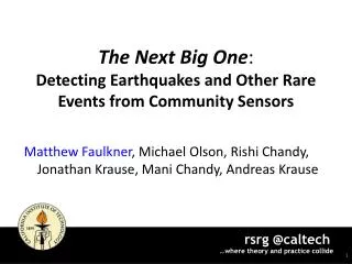 The Next Big One : Detecting Earthquakes and Other Rare Events from Community Sensors