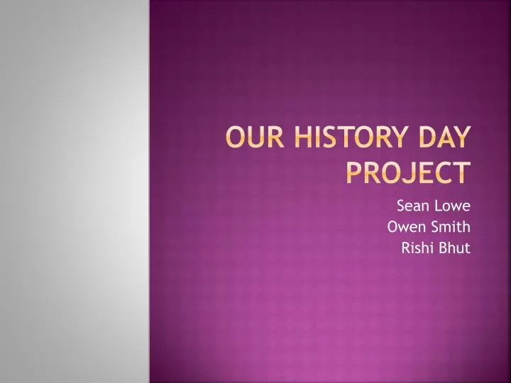 PPT Our History day project PowerPoint Presentation, free download