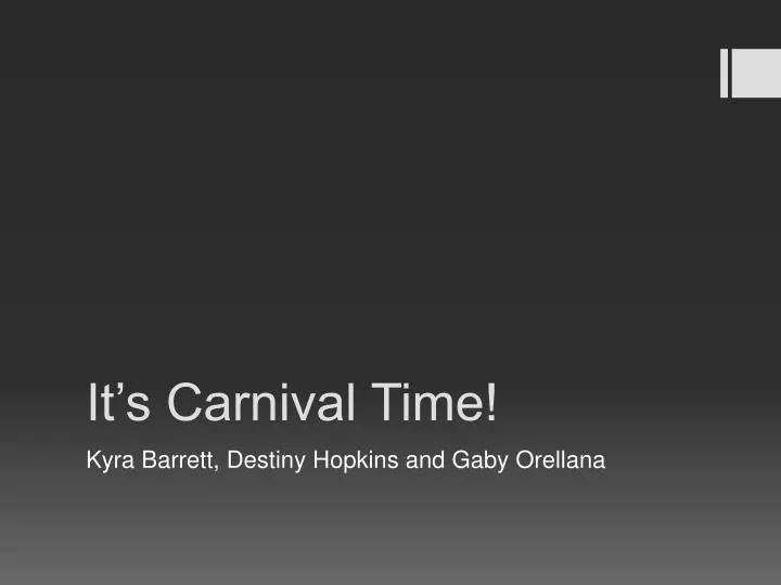 it s carnival time